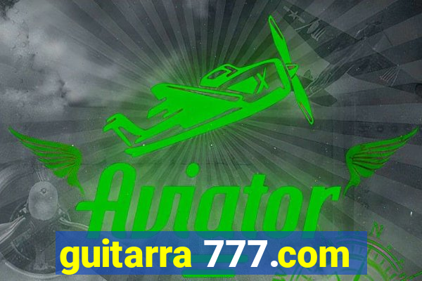 guitarra 777.com